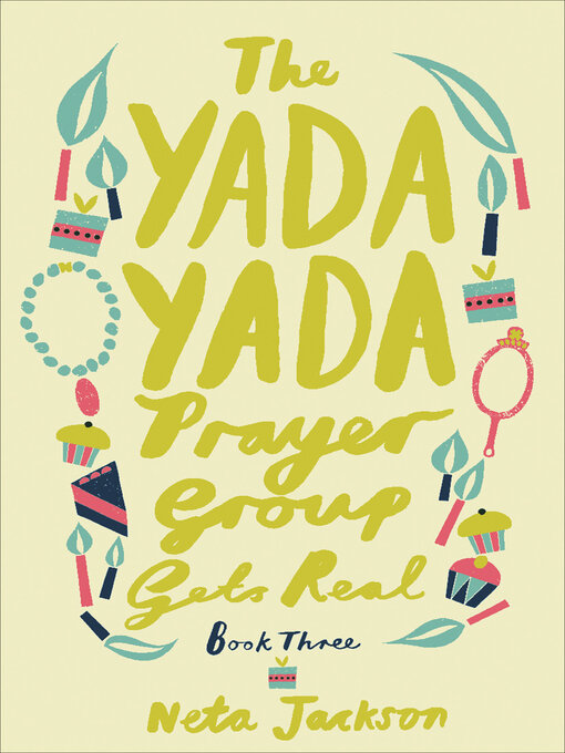 Title details for The Yada Yada Prayer Group Gets Real by Neta Jackson - Available